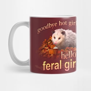 Hello Feral Girl Fall (goodbye hot girl summer) - Autumn possum aesthetic Mug